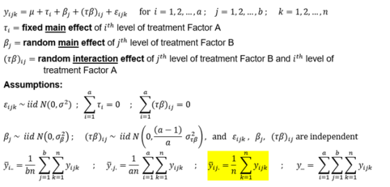 T fixed main effect of ith level of treatment Factor A β, random main effect of jth level of treatment Factor B (By random in