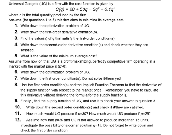 Universal Gadgets (UG) is a firm with the cost function is given by 20 50q 3q 0.1q C(q) + where q is the total quantity produ