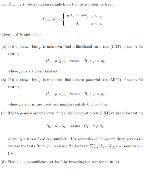 Let X1,..., Xn be a random sample from the distribution with pdf { 0-1e--)e f(r μ, θ ) - 0. where E Rand 0 > 0 (a) If 0 is kn
