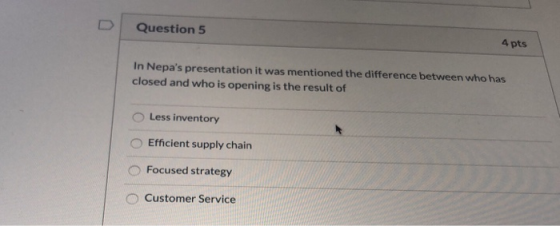 Question 5 4 pts In Nepas presentation it was mentioned the difference between who has closed and who is opening is the resu