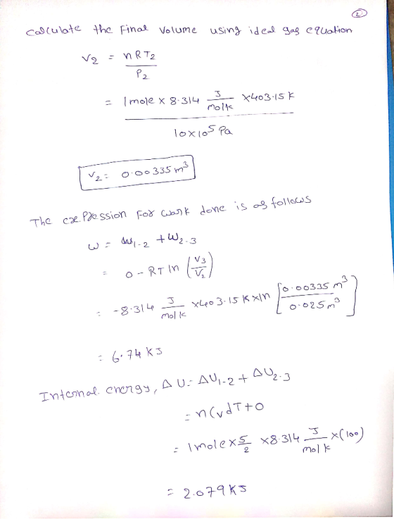 Calulote the Finas Volume uSing ideal gag equolion nR T2 A P2 3_ x403IS K Imole x 8 314 loxios Pa V2 The cP ssion For u) done