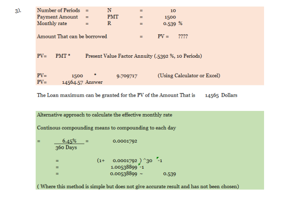 3) Number of Periods - Payment Amount - Monthly rate 10 PMT 1500 0.539 % Amount That can be borrowed PV- ???? PV PMT Present