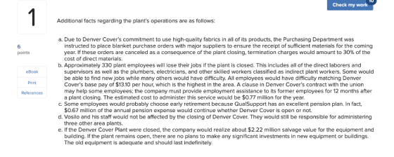 Check my work 1 Additional facts regarding the plants operations are as follows: a. Due to Denver Covers commitment to use