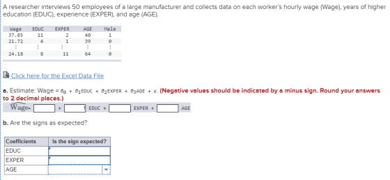 A researcher interviews 50 employees of a large manufacturer and collects data on each workers hourly wage (Wage), years of