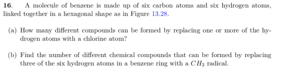 16. A molecule of benzene is made up of six carbon atoms and six hydrogen atoms, linked together in a hexagonal shape as in F