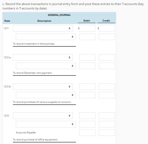 c. Record the above transactions in journal entry form and post these entries to their T-accounts (key numbers in T-accounts