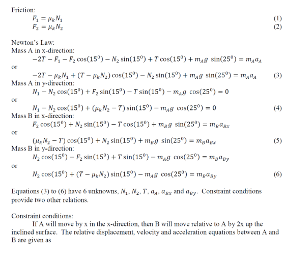 Friction: 1 kV1 2 Newtons Law: Mass A in x-direction: 27-F1-Po cos(150)-N> sin( 15°) + T cos(15°) + mAg sin(25°) mAaA -2T -H