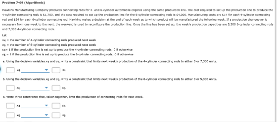 Problem 7-09 (Algorithmic) produce the Hawkins Manufacturing Company produces con necting rods for 4- and 6-cylinder automobi