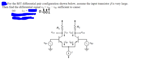 For the BJT differential pair configuration shown below, assume the input transistor Bis very large Then find the differentia
