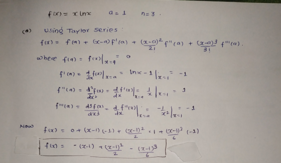 ac 1 for= Iinx n=3 using Tay lor series +a-9)f(a) (24)3 f(a) Gc-a)fra) f(x)=f (a) + 2 1 3 where fia)f (x)(x fca)f Lnoc- 1