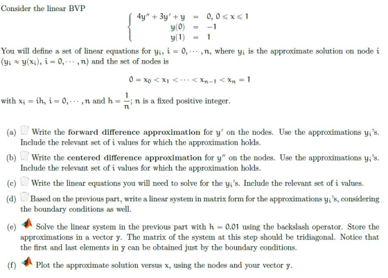 Consider the linear BVP 4y + 3y , + y = 0, 0<x<1 y(0)1 You will define a set of linear equations for yi,0, (yi y(Xi), 1 = o