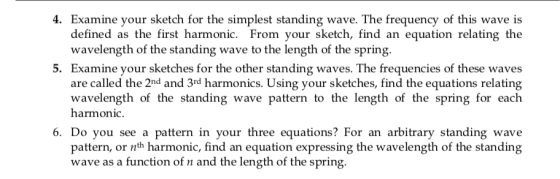 4. Examine your sketch for the simplest standing wave. The frequency of this wave is defined as the first harmonic. From your