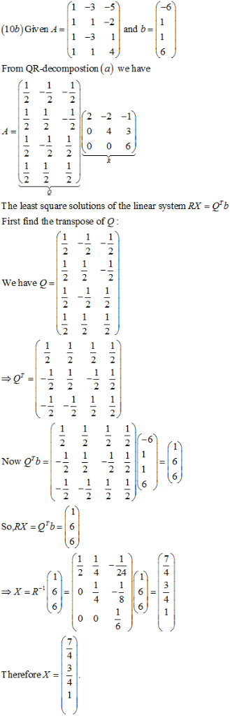 1 12 (10b)Given A1-3 1 and b- From QR-decompostion (a) we have 1 112 -2 -1 0 4 3 The least square solutions of the linear sys