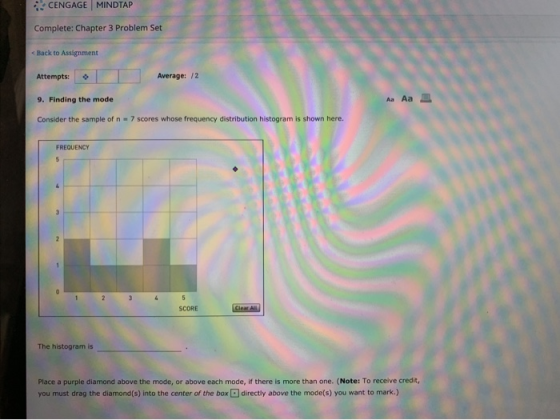 CENGAGE MINDTAP Complete: Chapter 3 Problem Set <Back to Assignment Average: /2 Attempts: Aa Aa 9. Finding the mode Consider