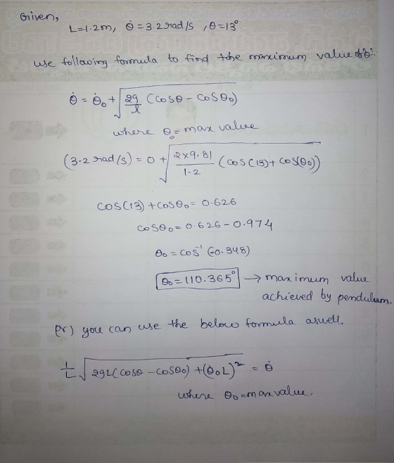 Griven, use fellooing formula to find Ahe maximum valu 2 oS Go. 348) 10.365mo imum value achieved by pendulum. er) you can us