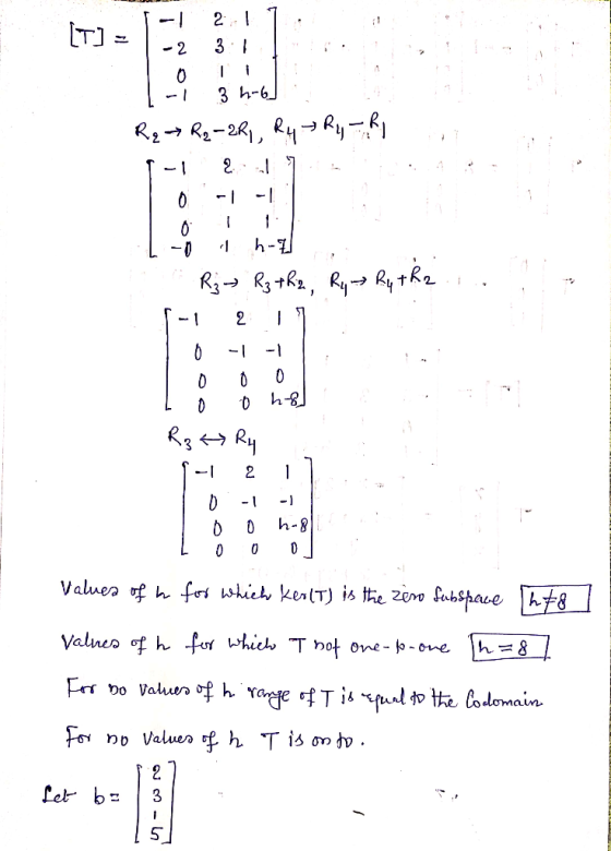 2 3 I 2 3 h-6 2 - 1 - 1 h- Ri-R3th2 RyRytha 2 - 1 -1 -1 0 0 8-1 - ) - 1 h-8 0 Valuen f h fos wliek ker(T) is Ite zemo faspace