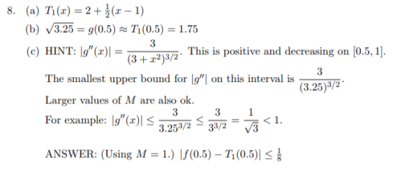 8. (a) Ti(r)2 +3(x - 1) (b) 3.25 g(0.5) Ti(0.5) = 1.75 (c) HINT: |g(x)| = 3 + x2)3/2° This is positive and decreasing on [0.