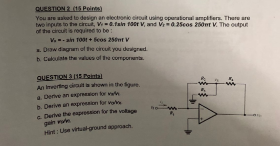 QUESTION 2 (15 Points) You are asked to design an electronic circuit using operational amplifiers. There are two inputs to th