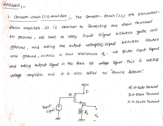 ANSWER I. Cern :- The Common- dnain (cD oa gaoundod e o apply Signal betueen gate and g9ound, and taking and gneuod acsoss a