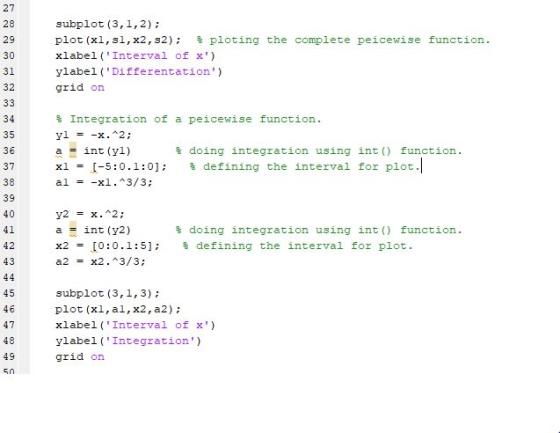 27 28 29 30 31 32 subplot (3,1,2); plot (x1,s1,x2,s2); % ploting the complete peicewise function . xlabel(Interval of x) yl
