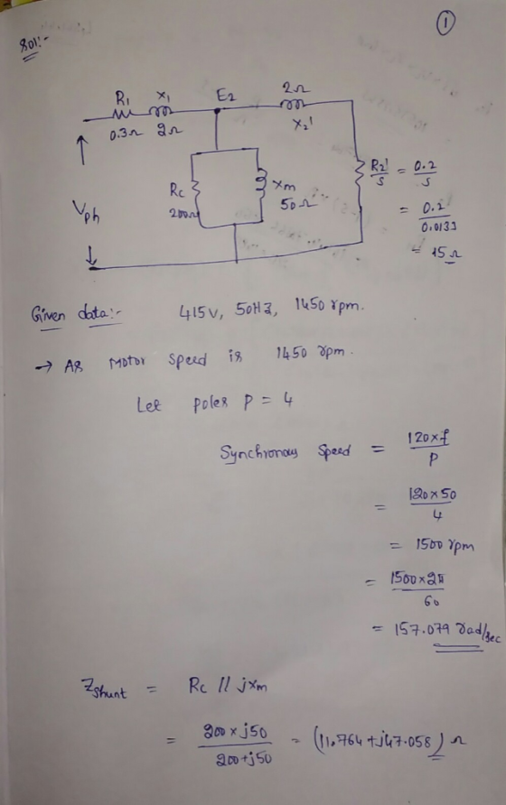 2n E2 RI ee 0.3n 9n R2 0.2 m Rc 50 0.i 0.0133 v S datar 415 V, 50H3, 1450 Ypm. Given 1450 SpM speed i Motor A8 Poler P= 4 Le