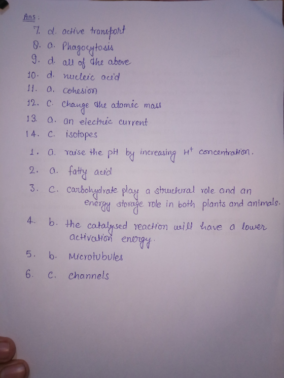 Ans 7. ol. active transbord 3 d. al o dhe above 10- d nucleic acid . a. cehesion) 12. C Change the atomic maus 13 a. an elect