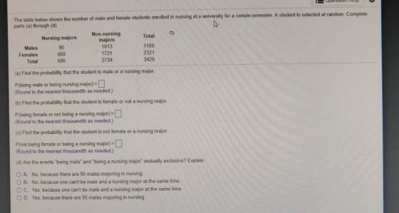 The table below shows the number of male and female students enrolled in nursing at a university for a certain semester A stu