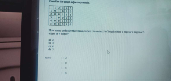 Consider the graph adjacency matrix How many paths are there from vertex I to vertex S of length either I edge or 2 edges or