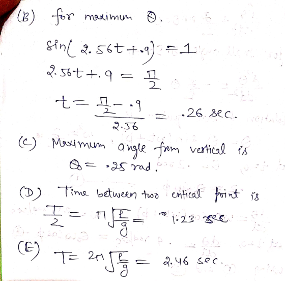 (2) E) for madimum ginl.set+) . 56-t .26. 8ec (c) Maximum avgle fom verical is fint 3 Time between two cmtical I: 2 1-23 ce T
