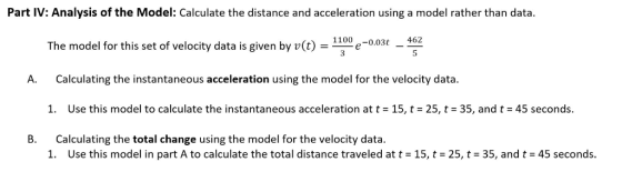 Part IV: Analysis of the Model: Calculate the distance and acceleration using a model rather than data. 1100 462 -0.03t P The