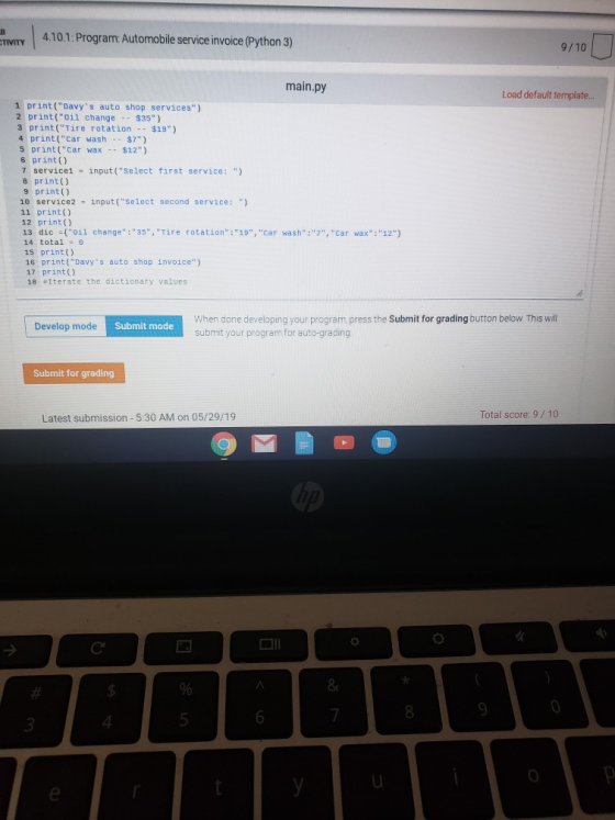 TY 4.10.1: Program Automobile service invoice (Python 3) 9/10 main.py Load default template 1 print(Davys auto shop service