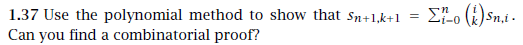 1.37 Use the polynomial method to show that sn lkti -o )sni Can you find a combinatorial proof?