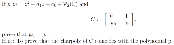 0 ao 01 C: prove that pc p. Hint: To prove that the charpoly of C coincides with the polynomial p.