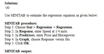 Solution: Use MINITAB to estimate the regression equation as given below MINITAB procedure: Step 1: Choose Stat > Regression
