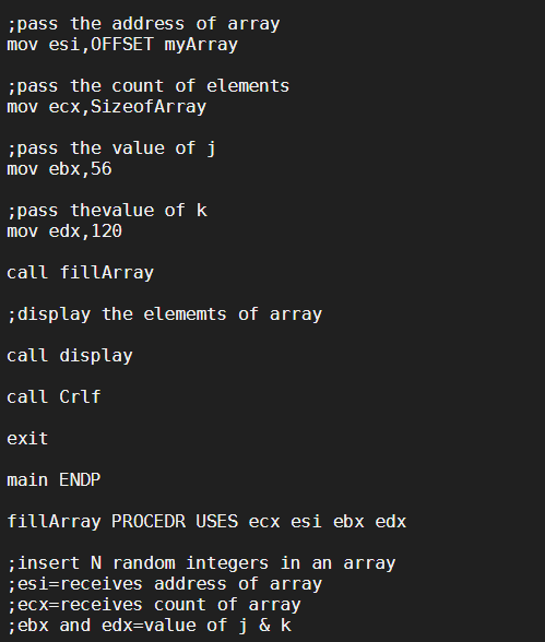 ;pass the address of array mov esi,OFFSET myArray ;pass the count of elements mov ecx,SizeofArray ;pass the value of j mov eb