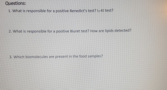 Questions: 1. What is responsible for a positive Benedicts test? 12-KI test? 2. What is responsible for a positive Biuret te