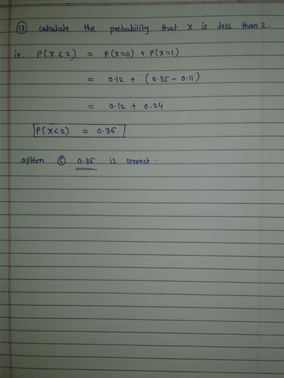 13 )--caladak the-- probabilit that x is Jess than 2 -0.12 t ( O.35-0-11 0.12 024 O.2 pliom e 0.36. İS Correct