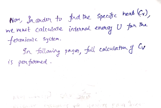 Non n arder to fnd the Specifc heab ) we mut caleeulate internal enorg U far The fermieni Syctem. In tollawin pago, full calc
