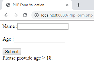 PHP Form Validation ぐう C ⓘlocalhost:8080/PhpForm.php Name Age Submit Please provide age > 18.