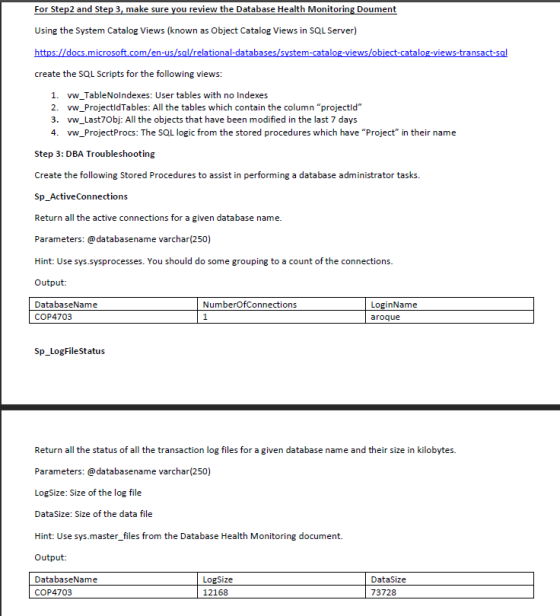 For Step2 and Step 3, make sure you review the Database Health Monitoring Doument Using the System Catalog Views (known as Ob