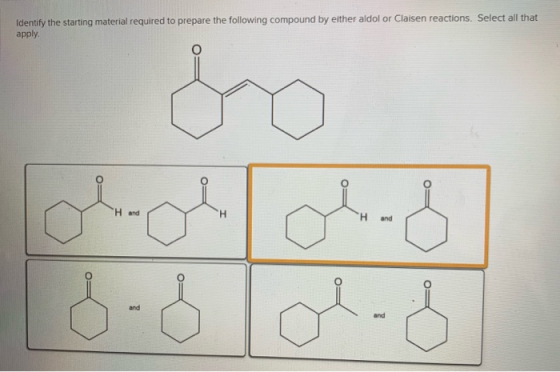 Identify the starting material required to prepare the following compound by either aldol or Claisen reactions. Select all th