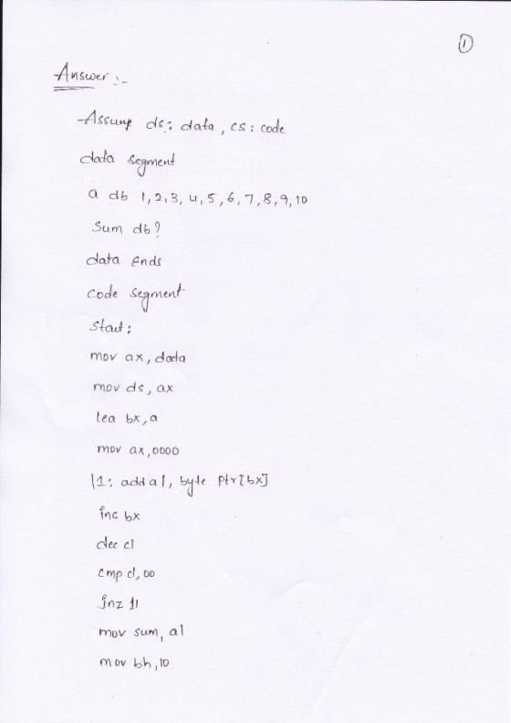 Ansoer -Assunp ds: data, CS: Code agonent data db ,2,3, u,5,6,1,8,9,10 Sum db9 data Ends Code staut mov ax,data mov ds, ax te
