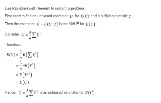 Use Rao-Blackwell Theorem to solve this problem. First need to find an unbiased estimator U for E(C) and a sufficient statist