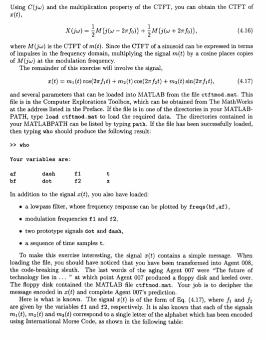 Using C(ju) and the multiplication property of the CTFT, you can obtain the CTFT of r(t) (4.16) where M(ju) is the CTFT of m(