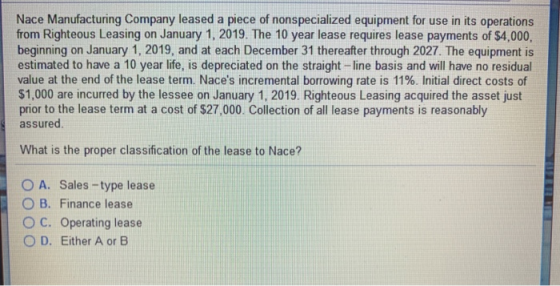 Nace Manufacturing Company leased a piece of nonspecialized equipment for use in its operations from Righteous Leasing on Jan