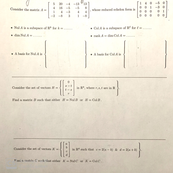 5 20-4 -1313 4 16 -5-5 8 1 4-3 44 1 4 0 -5 0 0 01-3 0 Consider the matrix A = whose reduced echelon form is L0 00 00 Col A is