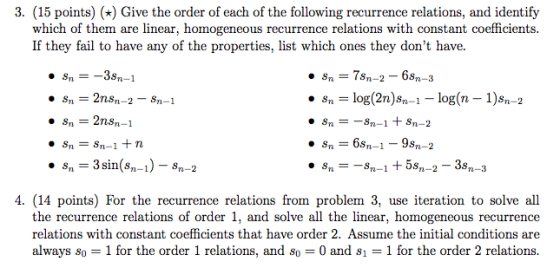 3. (15 points) (*) Give the order of each of the following recurrence relations, and identify which of them are linear, homog