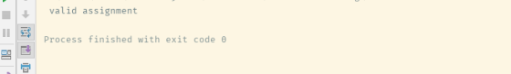 valid assignment | ↓ | as Process finished with exit code θ