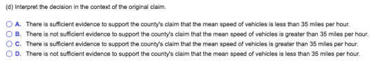(d) Interpret the decision in the context of the original claim 0 A. There is sufficient evidence to support the countys cla