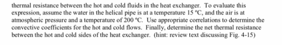 thermal resistance between the hot and cold fluids in the heat exchanger. To evaluate this expression, assume the water in th